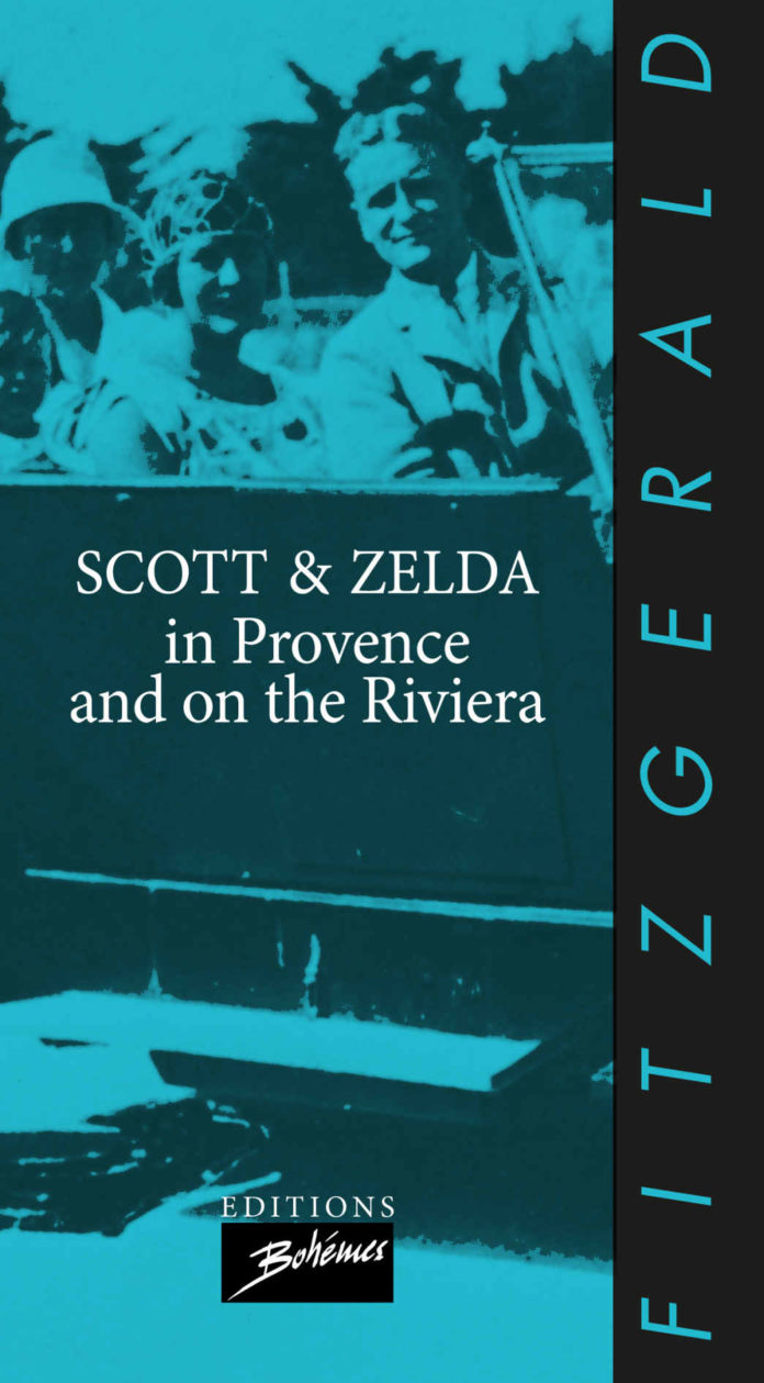 Scott and Zelda Fitzgerald in Provence and on the Riviera Scott and Zelda Fitzgerald in Provence and on the Riviera